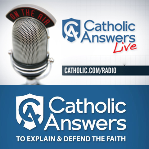 Catholic Answers LIVE - Spirit Catholic Radio : Spirit Catholic Radio